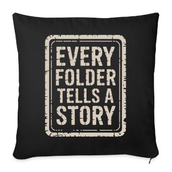 Every Folder Tells a Story - Sofa pillow with filling 45cm x 45cm - black - Front