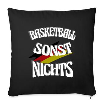 Basketball sonst Nichts, mit Leib und Seele Fan - Sofakissen mit Füllung 45 x 45 cm - Schwarz - Vorne