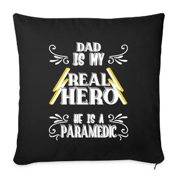 Dad my real Hero, Paramedic, Pride, Gift, - Sofa pillow with filling 45cm x 45cm - black - Front