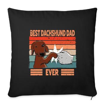 Best Dachshund Dad ever | Dachshund Papa Saying - Sofa pillow with filling 45cm x 45cm - black - Front