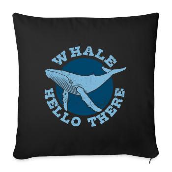 Whale Hello There - Whale - Humpback Whale - Marine Mammal - Sofa pillow with filling 45cm x 45cm - black - Front