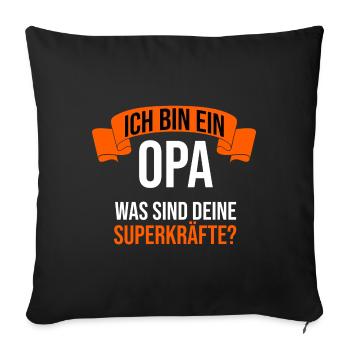 Ich bin ein Opa. Was sind deine Superkräfte? - Sofakissen mit Füllung 45 x 45 cm - Schwarz - Vorne