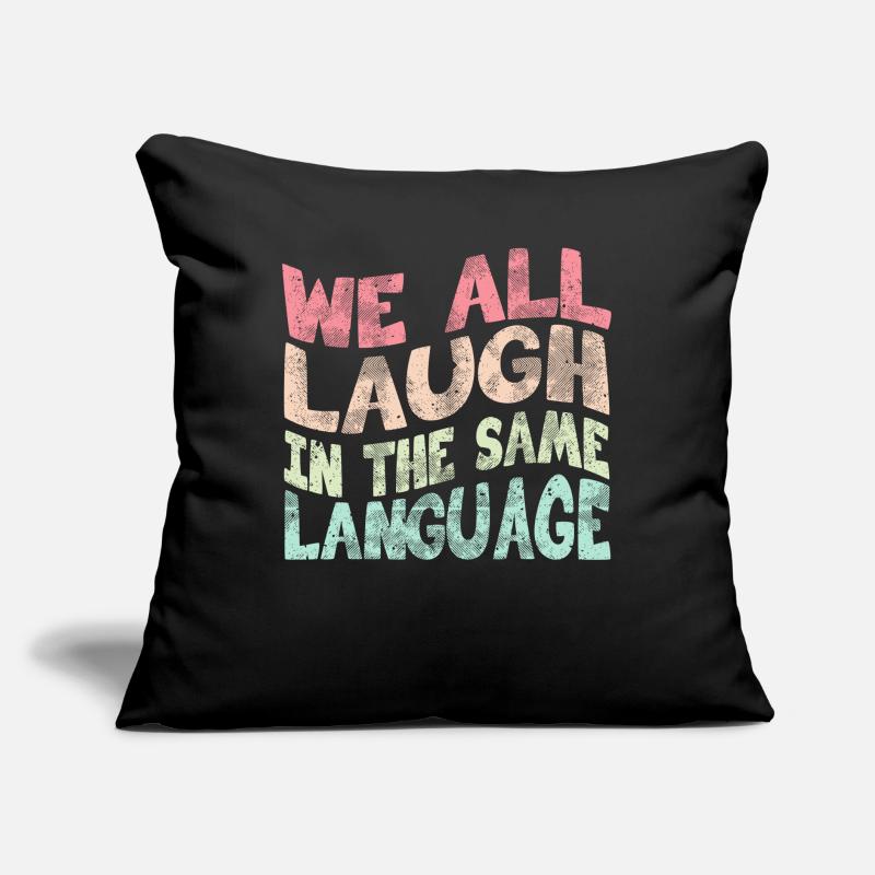 We all laugh in the same language Tolerance & Love Sofa pillow with filling 45cm x 45cm
