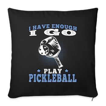 I'm going to play pickle ball - Sofa pillow with filling 45cm x 45cm - black - Front