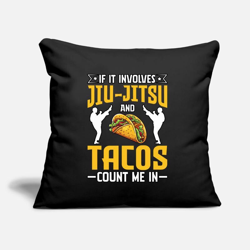 If it involves Jiu-Jitsu and Tacos count me in Sofakissen mit Füllung 45 x 45 cm