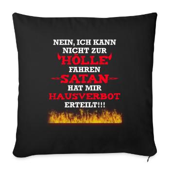 Kann nicht zur Hölle fahren hab Hausverbot - Sofakissen mit Füllung 45 x 45 cm - Schwarz - Vorne