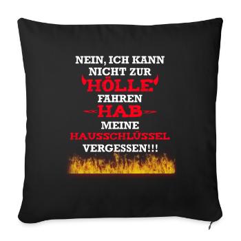 Kann nicht zur Hölle fahren Hausschlüssel verloren - Sofakissen mit Füllung 45 x 45 cm - Schwarz - Vorne