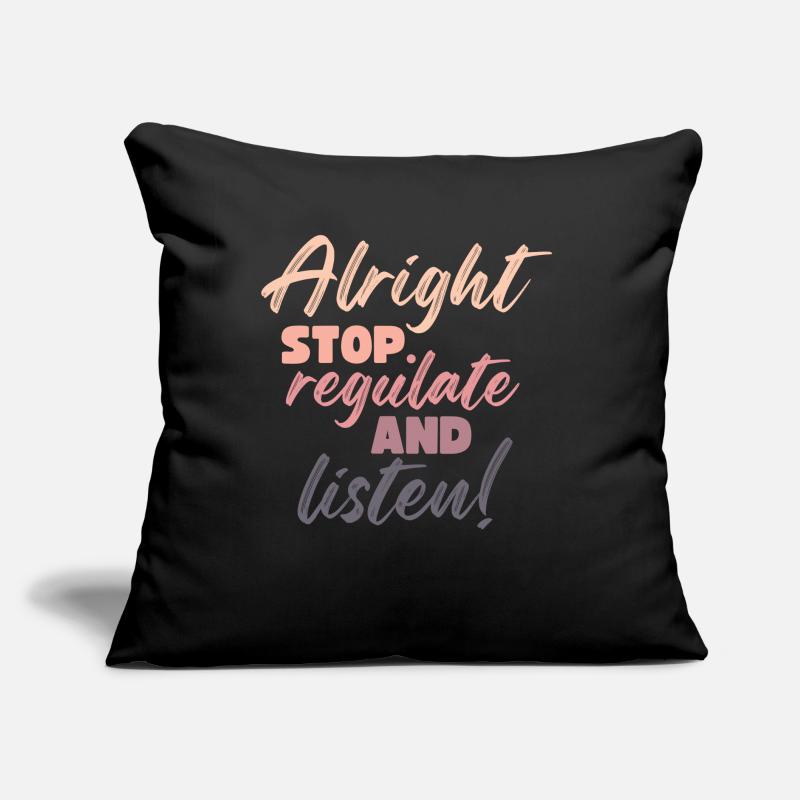 Arrêtez de réguler et d’écouter Enseignant Coussin et housse de 45 x 45 cm