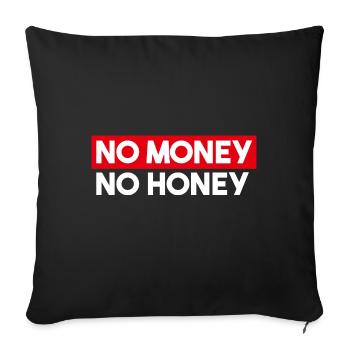 No Money No Honey - Sofakissen mit Füllung 45 x 45 cm - Schwarz - Vorne