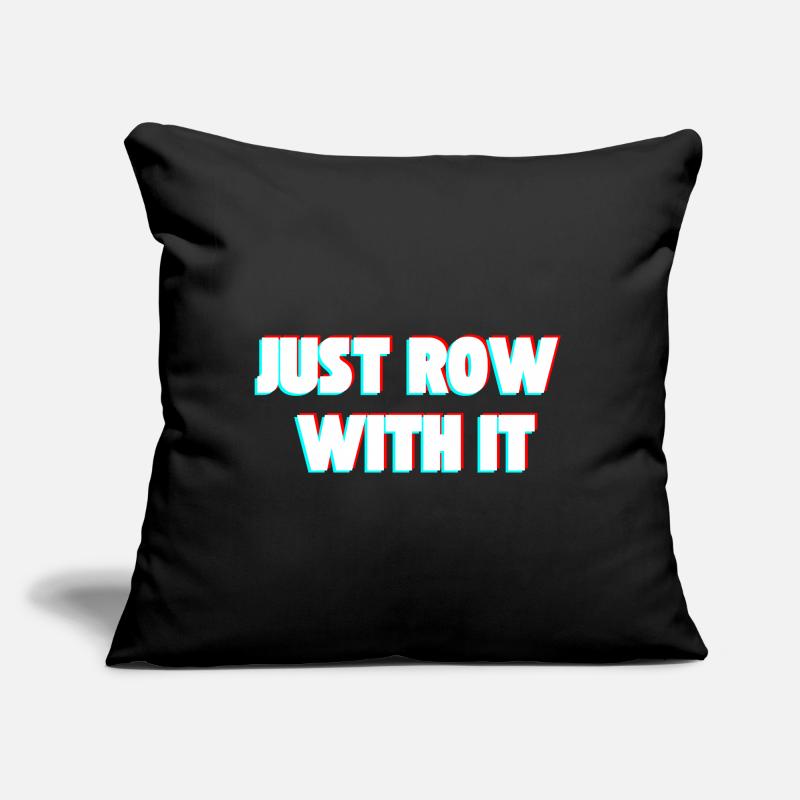 Just Row With It Hilarious Rowing Slogan Tee Sofa pillow with filling 45cm x 45cm