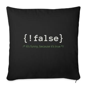 Not false - it's funny because it's true - Sofakissen mit Füllung 45 x 45 cm - Schwarz - Vorne