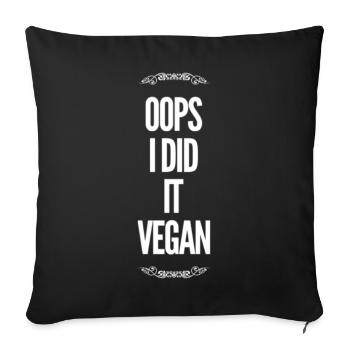 Oups je l’ai fait végétalien drôle dicton végétalien - Coussin et housse de 45 x 45 cm - noir - Devant