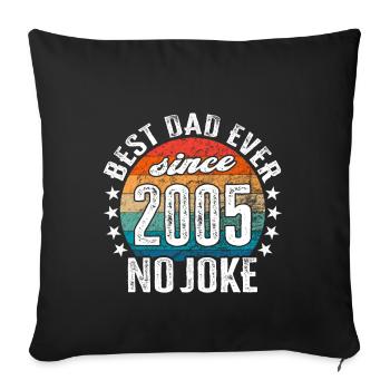 Meilleur papa du monde depuis 2005 No Fake - Coussin et housse de 45 x 45 cm - noir - Devant
