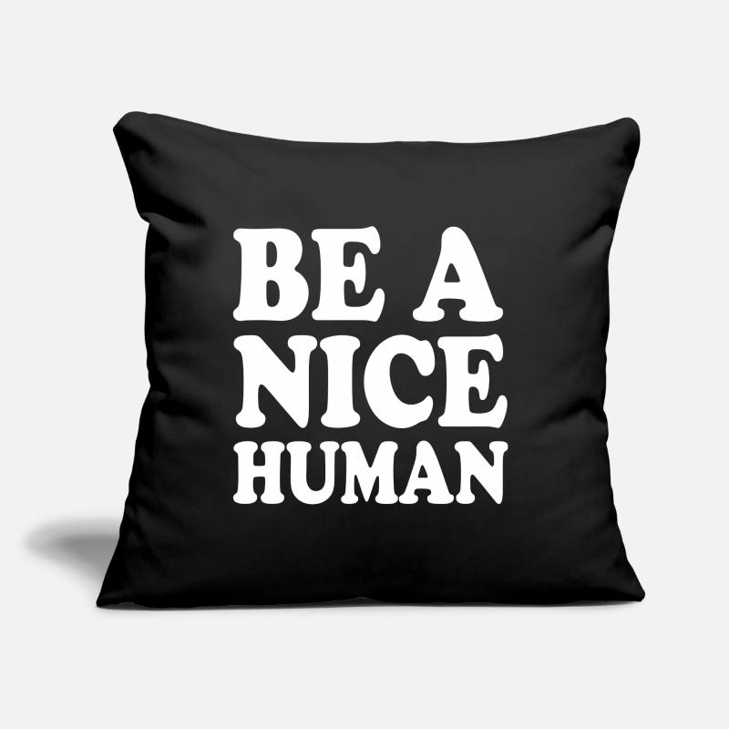 Be a nice human Sofakissen mit Füllung 45 x 45 cm