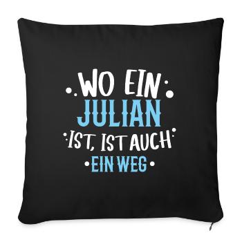 Wo ein Julian ist, ist ein Weg / Geburtstag, Name - Sofakissen mit Füllung 45 x 45 cm - Schwarz - Vorne