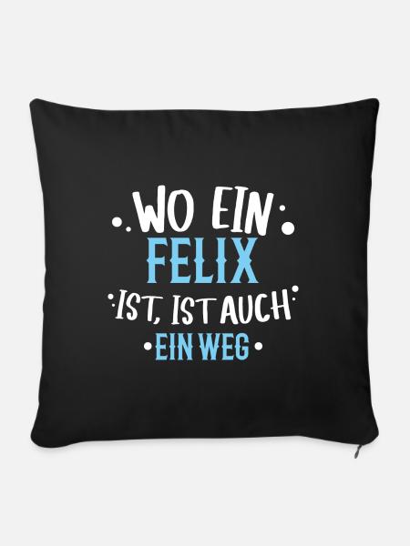 Wo ein Felix ist, ist ein Weg / Name, Geburtstag - Sofakissen mit Füllung 45 x 45 cm - Schwarz