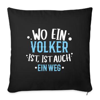 Wo ein Volker ist, ist ein Weg / Namenstag Name - Sofakissen mit Füllung 45 x 45 cm - Schwarz - Vorne