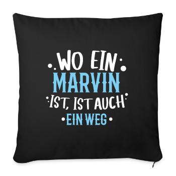 Wo ein Marvin ist, ist ein Weg / Name Geburtstag - Sofakissen mit Füllung 45 x 45 cm - Schwarz - Vorne