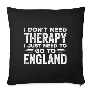 I Don't Need Therapy I Just Need To Go To England - Coussin et housse de 45 x 45 cm - noir - Devant