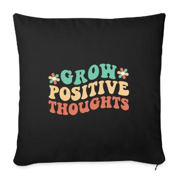 Grow Positive Thoughts - Sofa pillow with filling 45cm x 45cm - black - Front