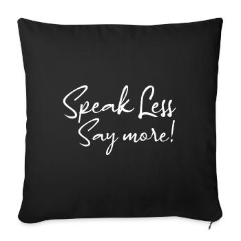Parlez moins, dites plus! - Coussin et housse de 45 x 45 cm - noir - Devant