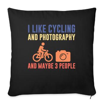 I Like Cycling and Photography Funny Quote - Sofa pillow with filling 45cm x 45cm - black - Front