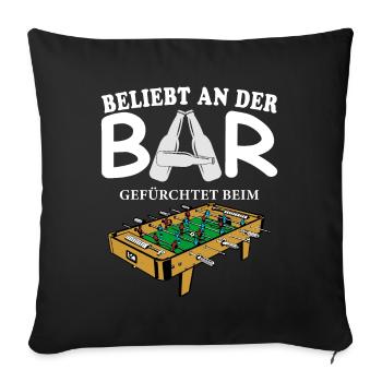 Beliebt an der Bar, gefürchtet beim Kicker - Sofakissen mit Füllung 45 x 45 cm - Schwarz - Vorne