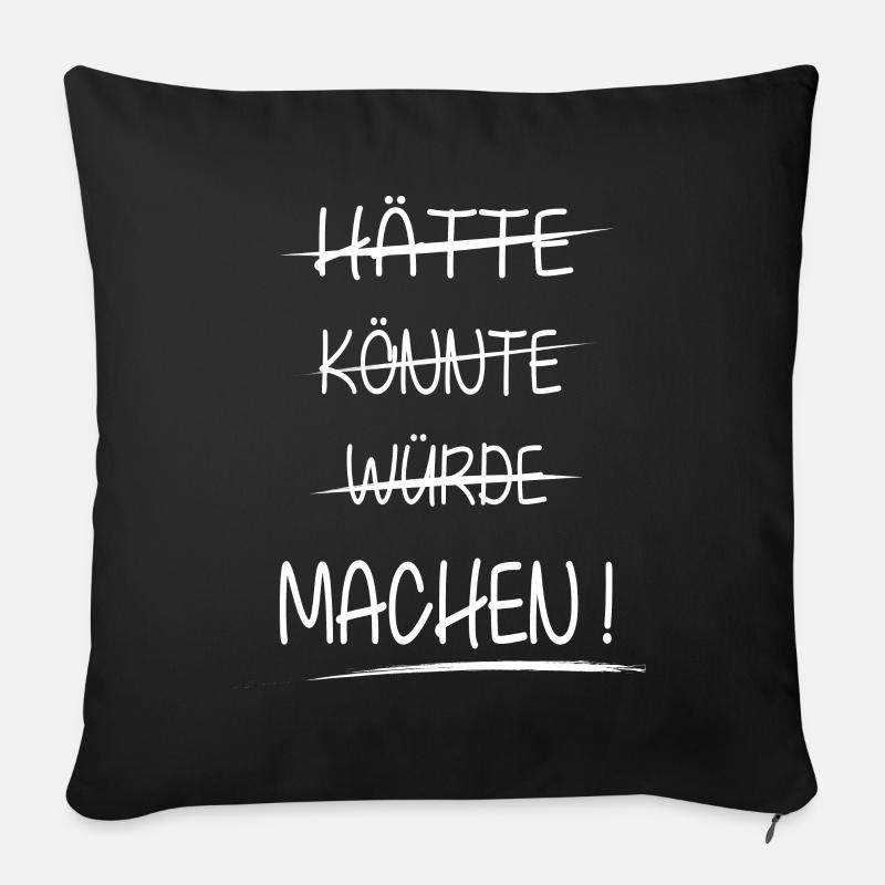 Hätte Könnte Würde Machen - Sofakissen mit Füllung 45 x 45 cm - Schwarz