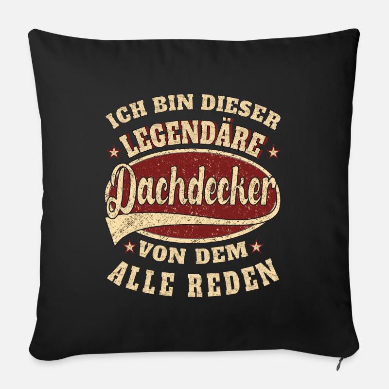 Dachdecker ich bin dieser legendäre Dachdecker - Sofakissen mit Füllung 45 x 45 cm - Schwarz