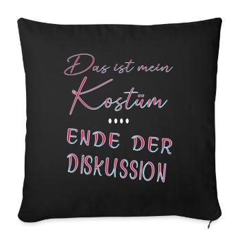 Das ist mein Kostüm I Karneval Faschingsmuffel - Sofakissen mit Füllung 45 x 45 cm - Schwarz - Vorne