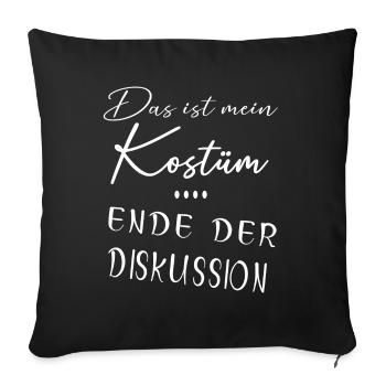 Das ist mein Kostüm I Karneval Faschingsmuffel - Sofakissen mit Füllung 45 x 45 cm - Schwarz - Vorne