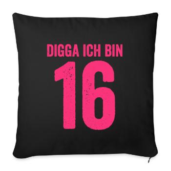 Digga I'm 16 Years Girl 16th Birthday Lady - Sofa pillow with filling 45cm x 45cm - black - Front