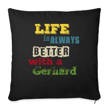 life is always better with a Gerhard - Gerry - Sofa pillow with filling 45cm x 45cm - black - Front