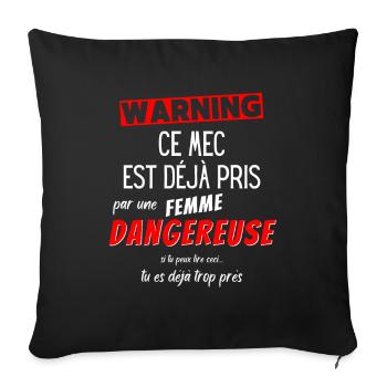 Cadeau Humour couple homme, Femme jalouse danger - Coussin et housse de 45 x 45 cm - noir - Devant
