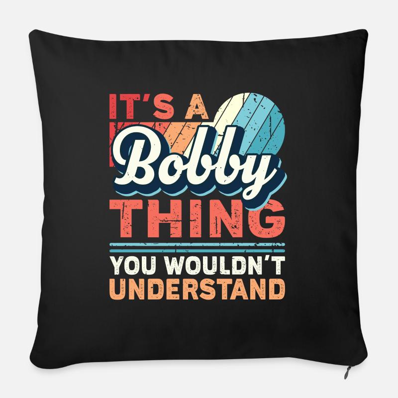 Name Bobby Geschenk Geburtstag Namenstag - Sofakissen mit Füllung 45 x 45 cm - Schwarz
