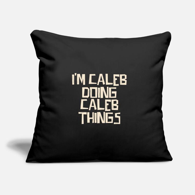 I'm Caleb doing Caleb things Sofakissen mit Füllung 45 x 45 cm