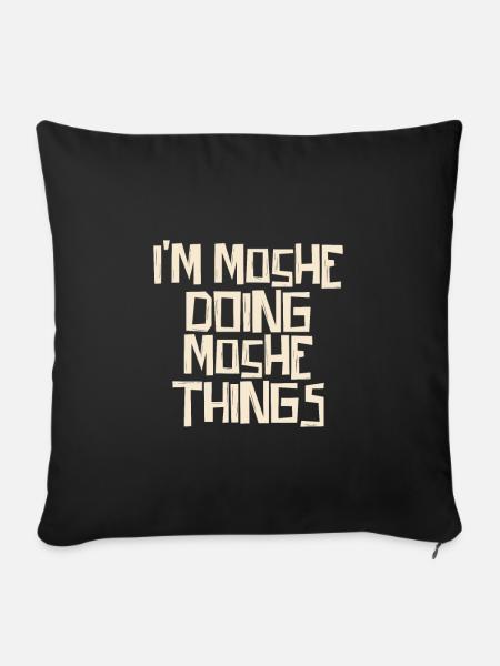 I'm Moshe doing Moshe things - Sofakissen mit Füllung 45 x 45 cm - Schwarz