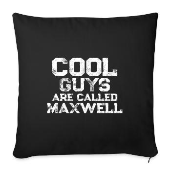 Les gars cool s’appellent Maxwell - Coussin et housse de 45 x 45 cm - noir - Devant