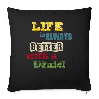 la vie est toujours meilleure avec un Daniel - Coussin et housse de 45 x 45 cm - noir - Devant