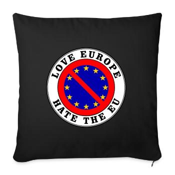 Anti eu - love europe hate the eu - Sofakissen mit Füllung 45 x 45 cm - Schwarz - Vorne