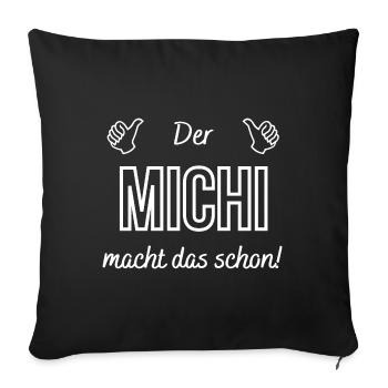 Messieurs de Michi le fait déjà! Dicton drôle - Coussin et housse de 45 x 45 cm - noir - Devant