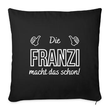 Damen Die Franzi Franziska macht das schon! - Sofakissen mit Füllung 45 x 45 cm - Schwarz - Vorne