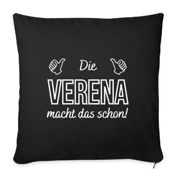 Damen Die Verena macht das schon! Lustiger Spruch - Sofakissen mit Füllung 45 x 45 cm - Schwarz - Vorne