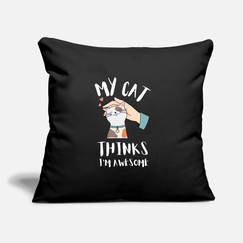 Cat Owner - My cat thinks I'm awesome Sofakissen mit Füllung 45 x 45 cm