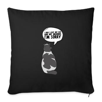 I only love my bed and my mama I'm sorry - Sofa pillow with filling 45cm x 45cm - black - Front
