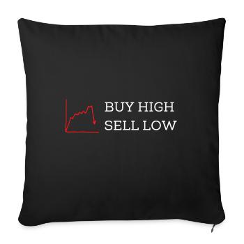 aktienhandel - buy high, sell low - Sofakissen mit Füllung 45 x 45 cm - Schwarz - Vorne