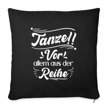 Tanze aus der Reihe - Sofakissen mit Füllung 45 x 45 cm - Schwarz - Vorne
