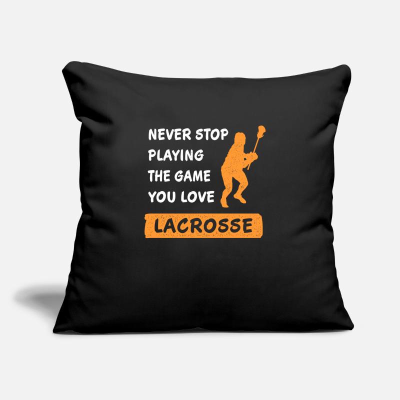 Never Stop Playing the Game Lacrosse Gift Sofa pillow with filling 45cm x 45cm