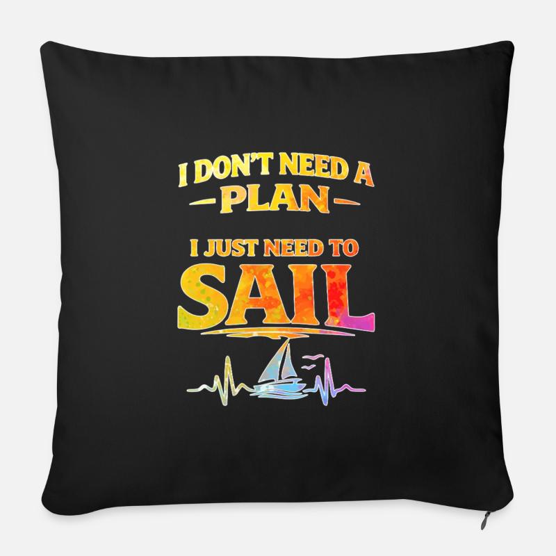 I dont need a plan i just need to sail  - Sofakissen mit Füllung 45 x 45 cm - Schwarz