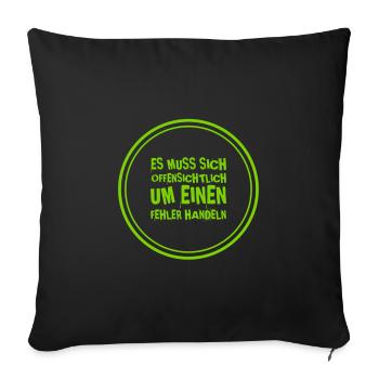 offenkundiger Fehler - Sofakissen mit Füllung 45 x 45 cm - Schwarz - Vorne